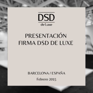 PRESENTACIÓN FIRMA DSD DE LUXE